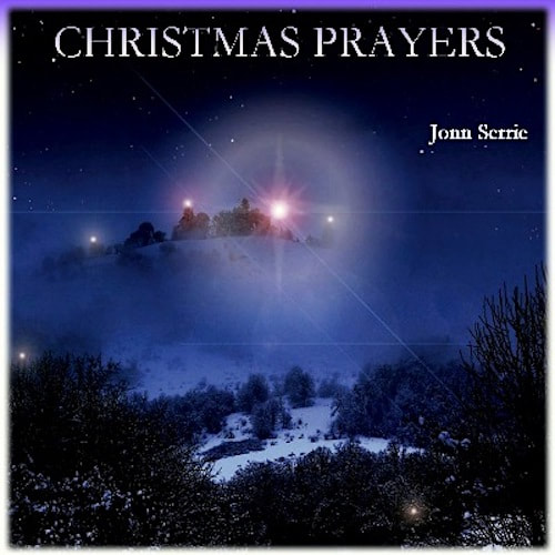 Christmas Prayers - John Serrie